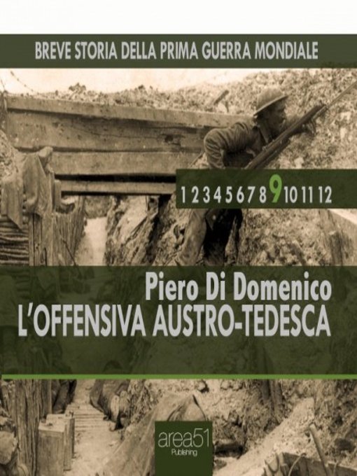Title details for Breve storia della Prima Guerra Mondiale Volume 9--L'offensiva austro-tedesca by Piero Di Domenico - Available